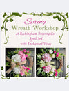 Spring Wreath Workshop at Rockingham Brewing Co April 3rd