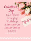 Galentine's Day Faux Flower Arranging Workshop at Brissonté on January 28th